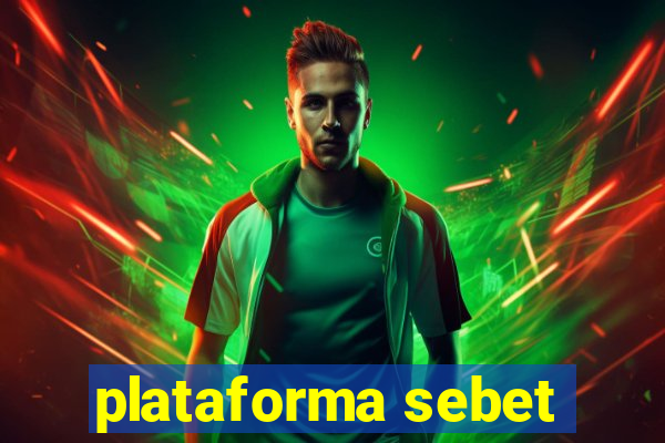 plataforma sebet