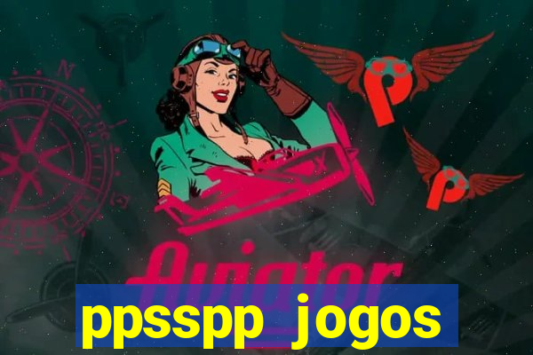 ppsspp jogos download mediafıre