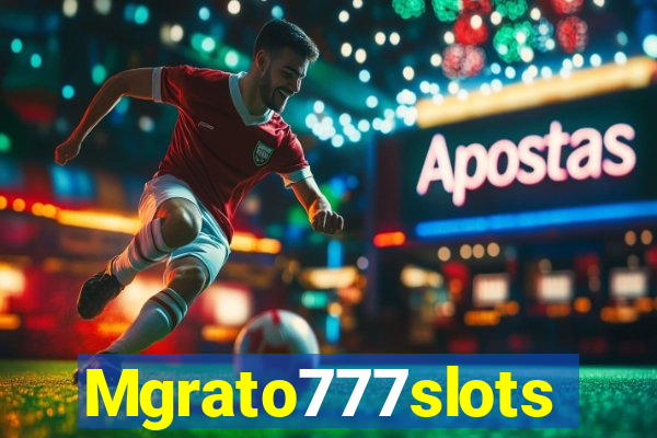 Mgrato777slots