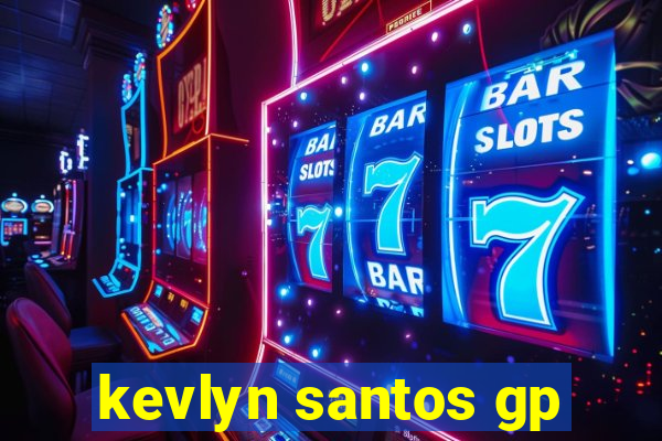 kevlyn santos gp