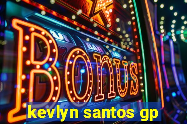 kevlyn santos gp