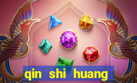 qin shi huang esposa qin shi huang quem foi