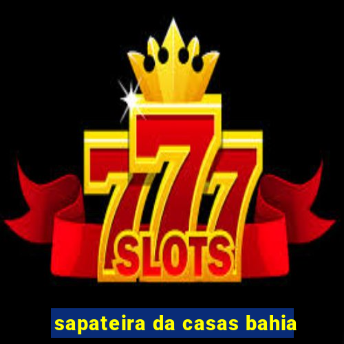 sapateira da casas bahia