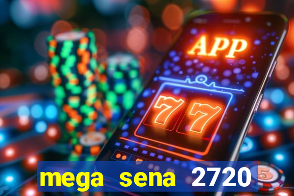 mega sena 2720 giga sena