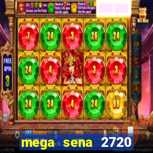 mega sena 2720 giga sena