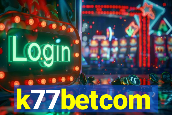 k77betcom
