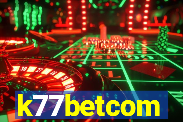 k77betcom