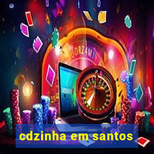 cdzinha em santos