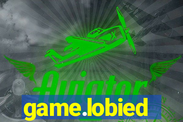 game.lobied