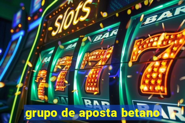 grupo de aposta betano