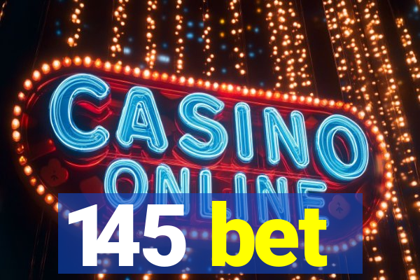 145 bet