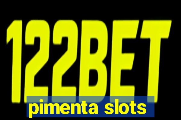 pimenta slots