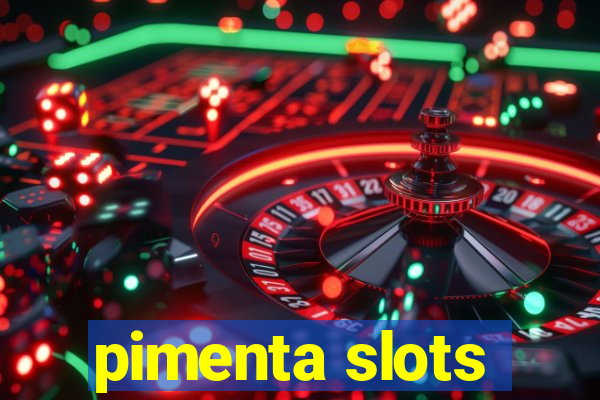 pimenta slots