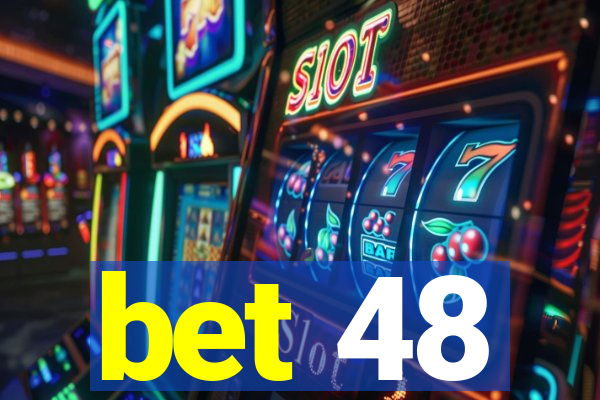 bet 48