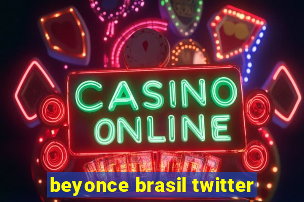 beyonce brasil twitter