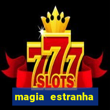 magia estranha filme completo dublado online
