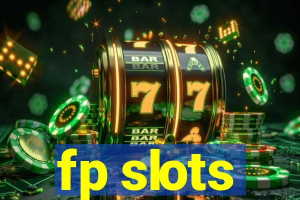 fp slots