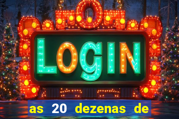 as 20 dezenas de ouro da dupla sena