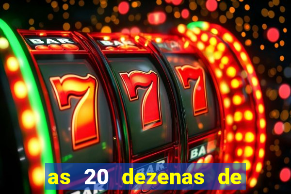 as 20 dezenas de ouro da dupla sena