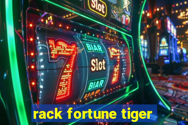 rack fortune tiger