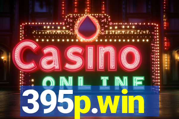 395p.win