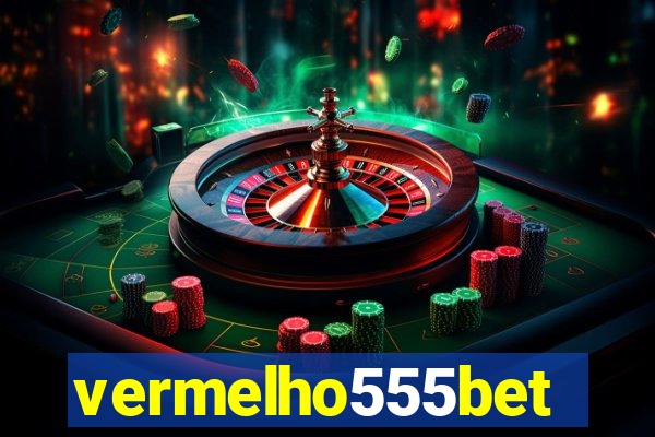 vermelho555bet