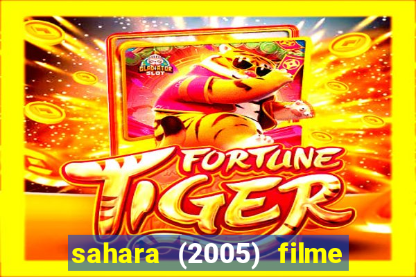 sahara (2005) filme completo dublado