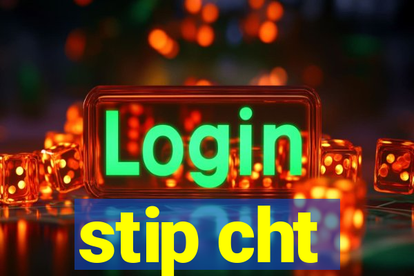stip cht