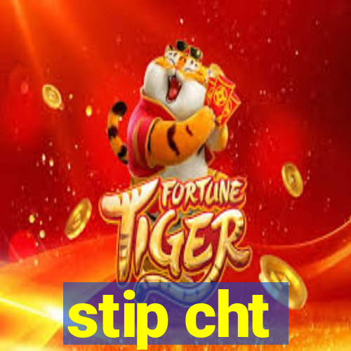 stip cht