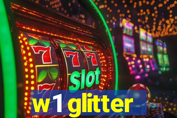 w1 glitter