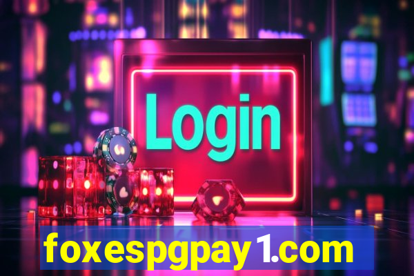 foxespgpay1.com