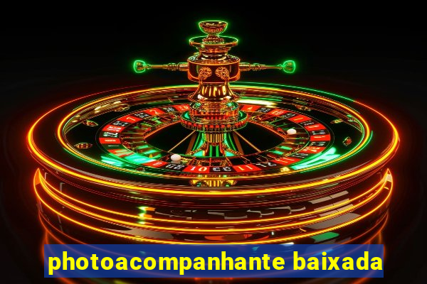 photoacompanhante baixada