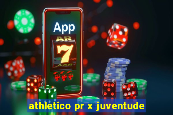 athletico pr x juventude