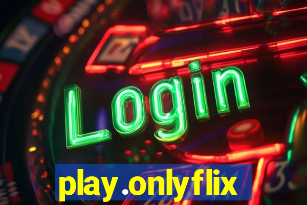 play.onlyflix