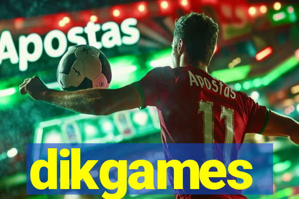 dikgames