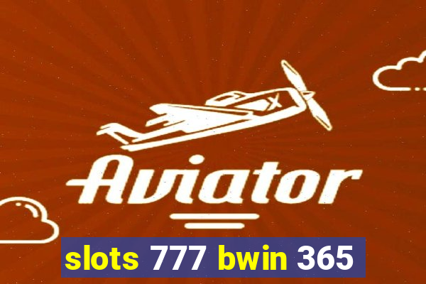 slots 777 bwin 365