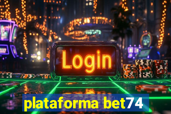plataforma bet74