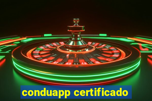 conduapp certificado