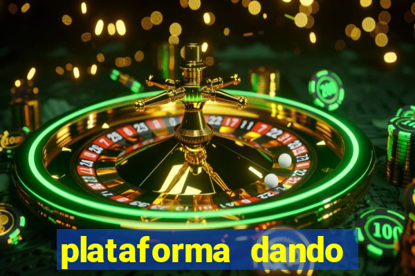 plataforma dando dinheiro no cadastro