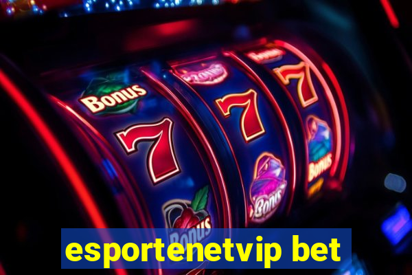 esportenetvip bet