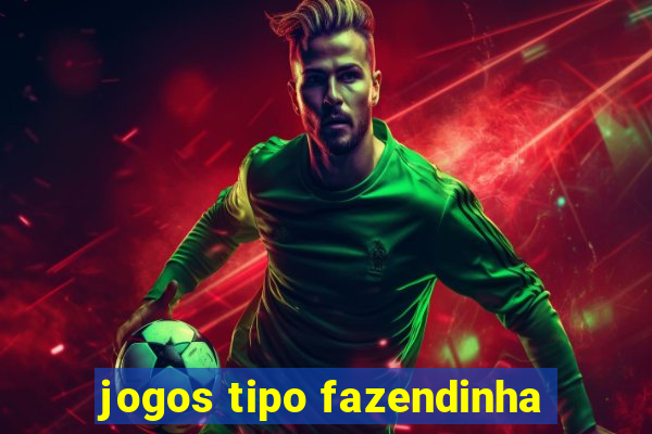 jogos tipo fazendinha
