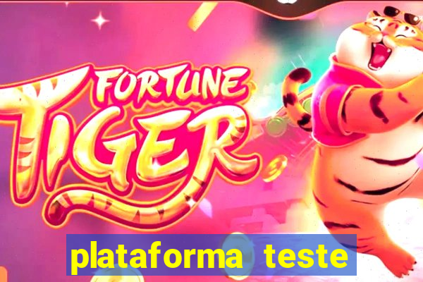 plataforma teste fortune tiger