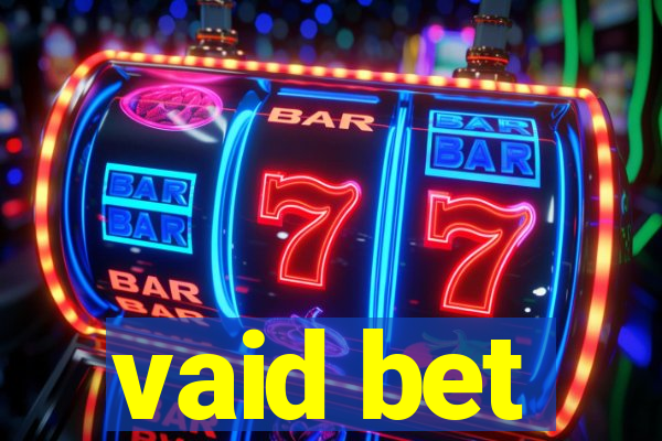 vaid bet