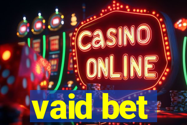 vaid bet