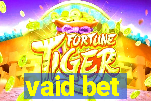 vaid bet