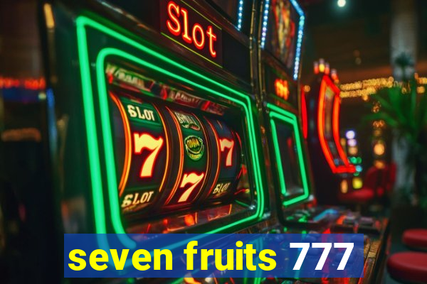 seven fruits 777
