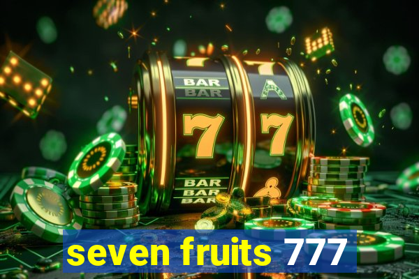 seven fruits 777