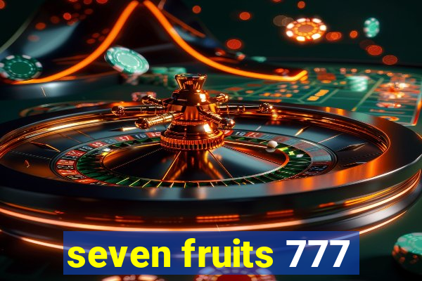 seven fruits 777