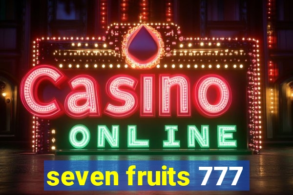 seven fruits 777