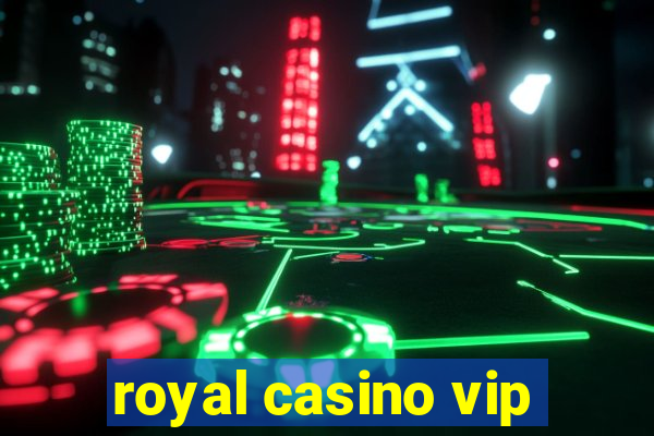 royal casino vip